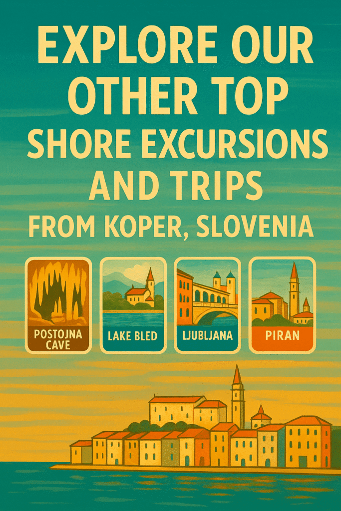Top shore excursions from Koper Slovenia including Postojna Cave, Lake Bled, Ljubljana, and Piran.